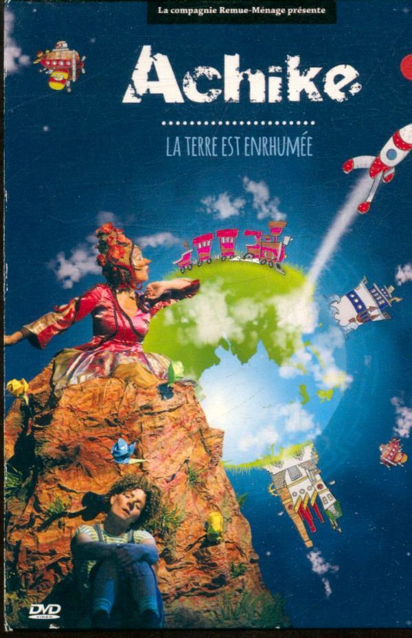 Livrenpoche : Achiké : La Terre est enrhumée - Compagnie Remue-ménage - DVD