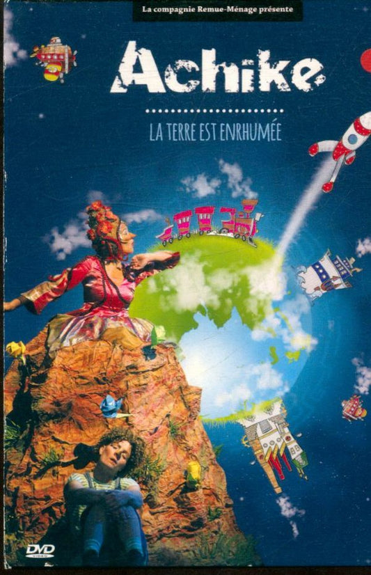 Livrenpoche : Achiké : La Terre est enrhumée - Compagnie Remue-ménage - DVD