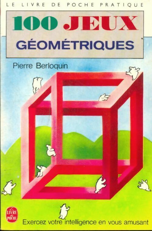 Livrenpoche : 100 jeux géométriques - Pierre Berloquin - Livre