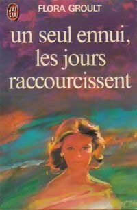 Livrenpoche : Un seul ennui, les jours raccourcissent - Flora Groult - Livre