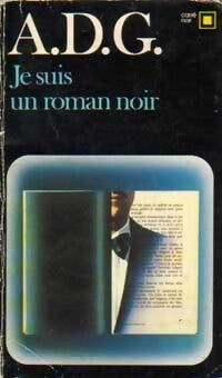 Livrenpoche : Je suis un roman noir - A.D.G. - Livre