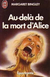 Livrenpoche : Au-delà de la mort d'Alice - Margaret Bingley - Livre
