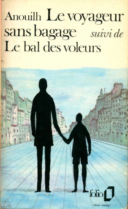 Le voyageur sans bagages / Le bal des voleurs - Jean Anouilh -  Folio - Livre