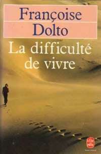 Livrenpoche : La difficulté de vivre - Françoise Dolto - Livre