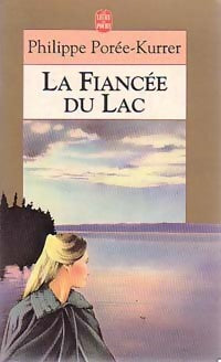 Livrenpoche : La fiancée du lac - Philippe Porée-Kurrer - Livre