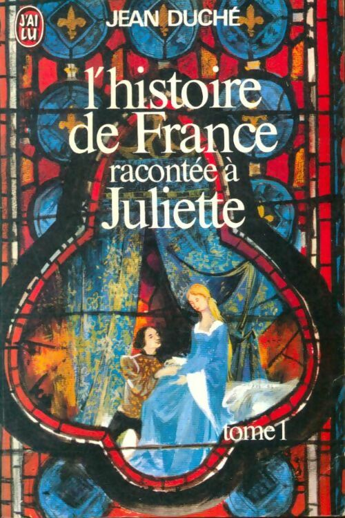 L'histoire de France racontée à Juliette Tome I - Jean Duché -  J'ai Lu - Livre
