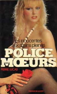 Livrenpoche : Les innocentes aux mains pleines - Pierre Lucas - Livre