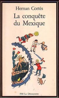 Livrenpoche : La conquête du Mexique - Hernan Cortès - Livre