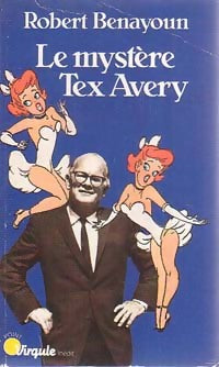 Livrenpoche : Le mystère Tex Avery - Robert Benayoun - Livre