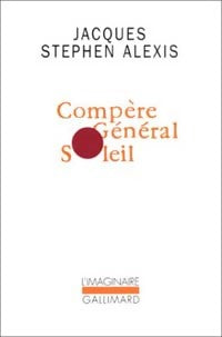 Compère Général Soleil - Jacques Stephen Alexis - Livre