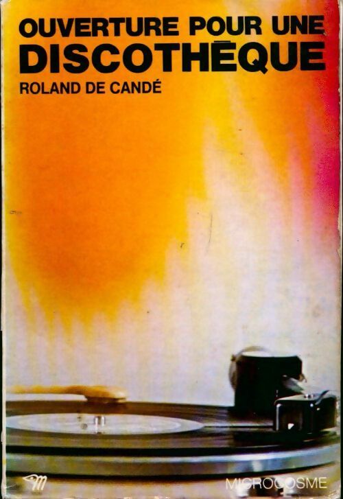Livrenpoche : Ouverture pour une discothèque - Roland De Candé - Livre