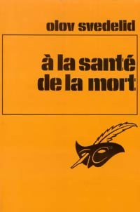 Livrenpoche : A la santé de la mort - Olov Svedelid - Livre