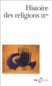 Livrenpoche : Histoire des religions : Tome III, volume 2 - Collectif - Livre