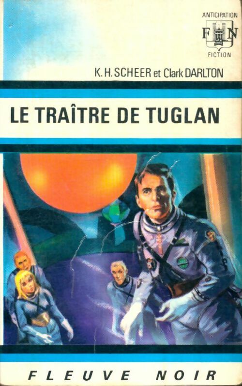 Livrenpoche : Le traître de Tuglan - Karl Herbert Scheer, Clark Darlton - Livre