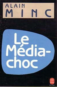 Le média-choc - Alain Minc -  Le Livre de Poche - Livre