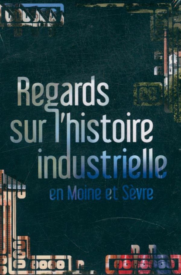 Livrenpoche : Regards sur l'Histoire Industrielle et Moine et Sèvre - XXX - DVD
