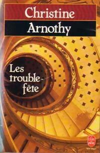 Livrenpoche : Les trouble-fête - Christine Arnothy - Livre
