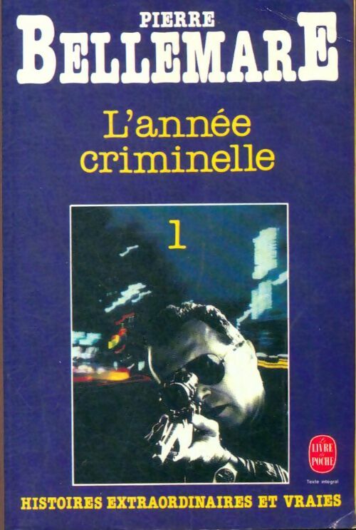 Livrenpoche : L'année criminelle Tome I - Pierre Bellemare - Livre