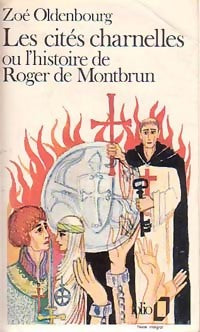 Livrenpoche : Les cités charnelles ou l'histoire de Roger de Montbrun - Zoé Oldenbourg - Livre