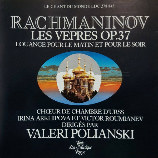 Livrenpoche : S. Rachmaninov - The Ussr ministry of culture chamber choir, irina arkhipova, victor rumianev*, valery polianski - les vepres op. 37 - S. Rachmaninov - CD