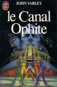 Livrenpoche : Le canal Ophite - John Varley - Livre