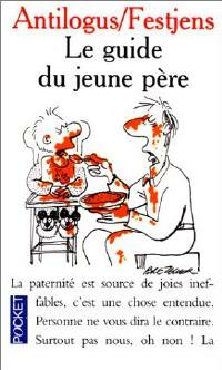 Livrenpoche : Le guide du jeune père - Pierre Antilogus - Livre