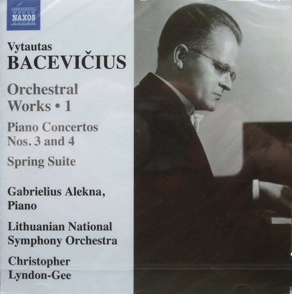 Livrenpoche : Vytautas Bacevicius, Gabrielius Alekna, Lithuanian National Symphony Orchestra, Christopher Lyndon-Gee - Orchestral Works ? 1 / Piano Concertos Nos. 3 And 4 / Spring Suite - Vytautas Bacevicius, Gabrielius Alekna, Lithuanian National Symphony Orchestra, Christopher Lyndon-Gee - CD