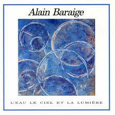 Livrenpoche : Alain Baraige - L'eau Le Ciel Et La Lumière - Alain Baraige - CD