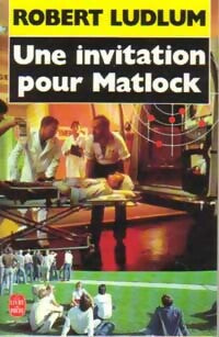 Une invitation pour Matlock - Robert Ludlum -  Le Livre de Poche - Livre