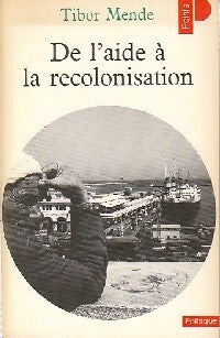 Livrenpoche : De l'aide à la recolonisation - Tibor Mende - Livre