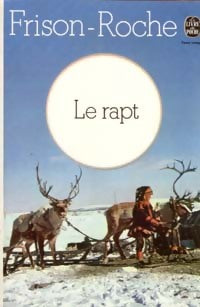 Livrenpoche : Le rapt - Roger Frison-Roche - Livre