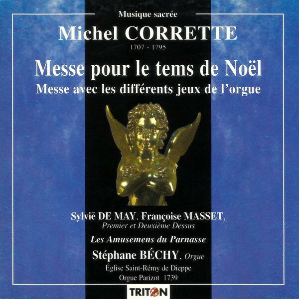 Livrenpoche : Michel Corrette / Les Amusements Du Parnasse , Orgue : Stéphane Béchy - Messe Pour Le Tems De Noël / Messe Avec Les Différents Jeux De L'Orgue - Michel Corrette, Les Amusements Du Parnasse, Stéphane Béchy - CD