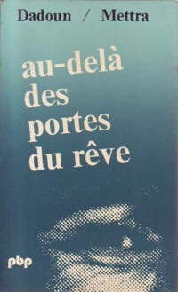 Livrenpoche : Au-delà des portes du rêve - Roger Dadoun, Claude Mettra - Livre