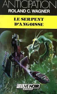 Livrenpoche : Le serpent d'angoisse - Roland C. Wagner - Livre