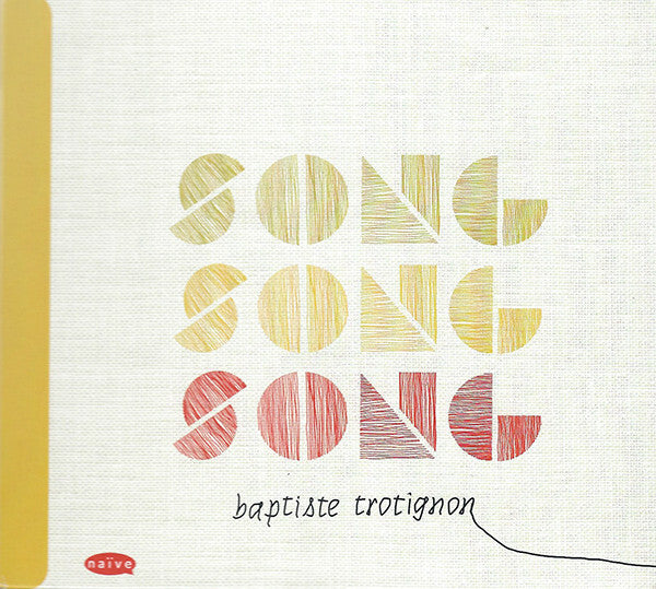 Livrenpoche : Baptiste Trotignon - Song Song Song - Baptiste Trotignon, David El-Malek - CD