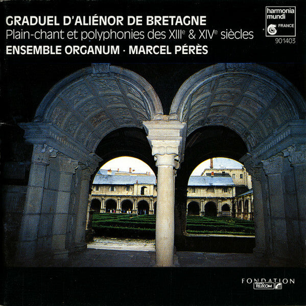 Livrenpoche : Ensemble Organum / Marcel Pérès - Graduel D'Aliénor De Bretagne (Plain-Chant Et Polyphonies Des XIIIe & XIVe Siècles) - Ensemble Organum, Marcel Pérès - CD