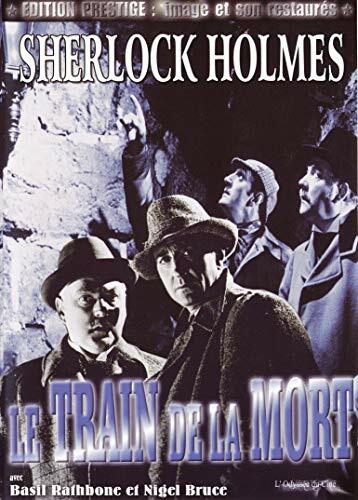 Livrenpoche : Sherlock Holmes : Le train de la mort - Basil Rathbone, Roy William Neill, Nigel Bruce, Frederick Worlock, Alan Mowbray, Dennis Hoey, Renee Godfrey - DVD