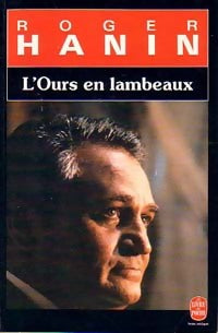Livrenpoche : L'ours en lambeaux - Roger Hanin - Livre