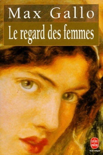 Livrenpoche : Le regard des femmes - Max Gallo - Livre