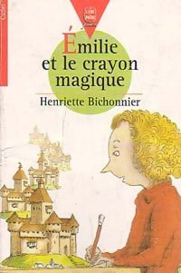 Livrenpoche : Emilie et le crayon magique - Henriette Bichonnier - Livre