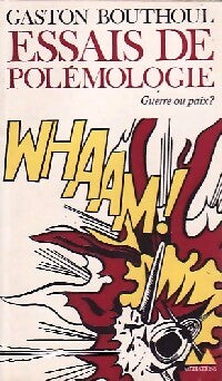 Essais de polémologie - Gaston Bouthoul - Livre