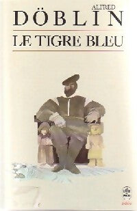Livrenpoche : Le tigre bleu - Alfred Döblin - Livre
