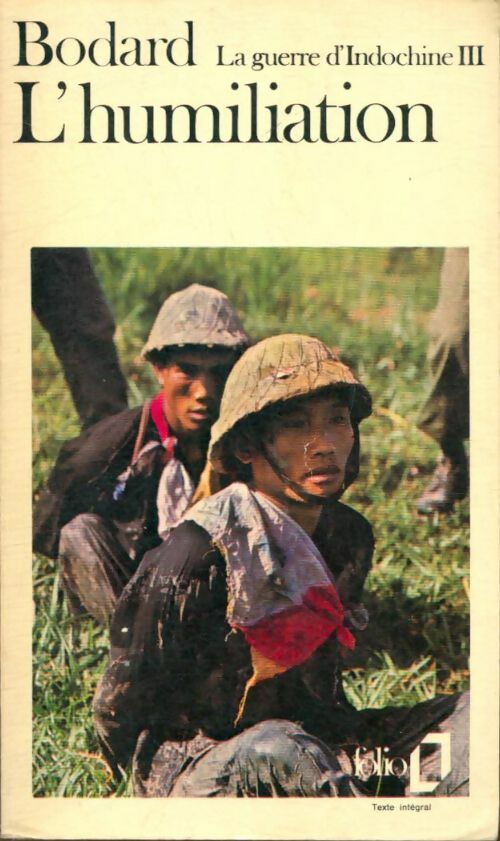 Livrenpoche : La guerre d'Indochine Tome III : L'humiliation - Lucien Bodard - Livre