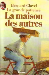 Livrenpoche : La grande patience Tome I : La maison des autres - Bernard Clavel - Livre