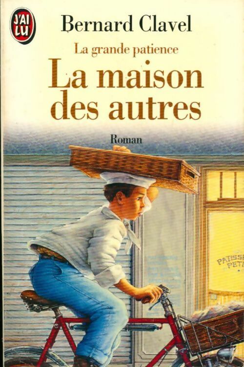 Livrenpoche : La grande patience Tome I : La maison des autres - Bernard Clavel - Livre
