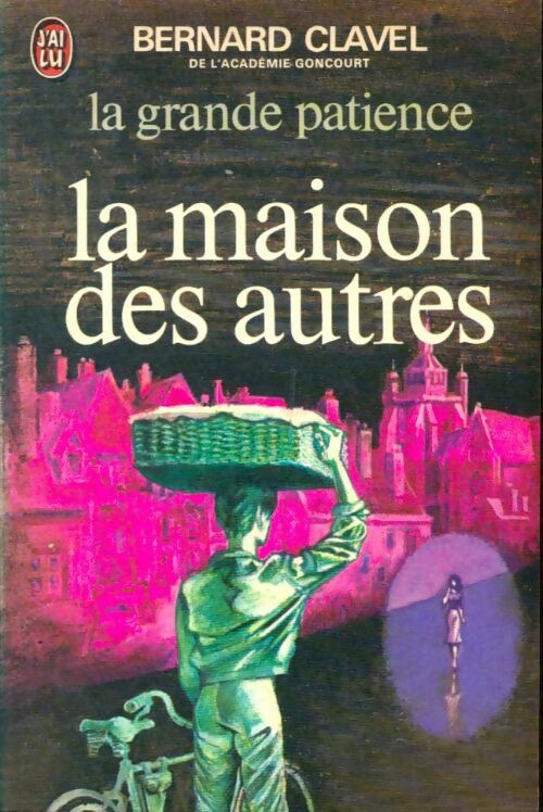 Livrenpoche : La grande patience Tome I : La maison des autres - Bernard Clavel - Livre