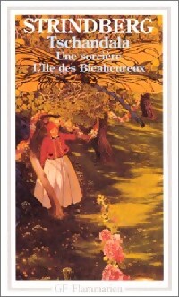 Tschandala / Une sorcière / L'île des bienheureux - August Strindberg - Livre
