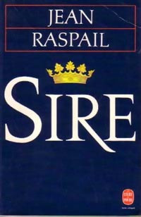 Sire - Jean Raspail -  Le Livre de Poche - Livre