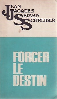 Forcer le destin - Jean-Jacques Servan-Schreiber -  Pocket - Livre