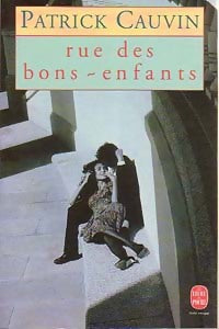 Livrenpoche : Rue des bons-enfants - Patrick Cauvin - Livre